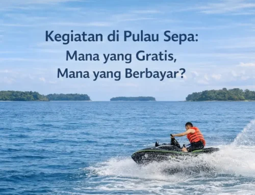 Kegiatan di Pulau Sepa: Mana yang Gratis, Mana yang Berbayar? vs Transit (Update)